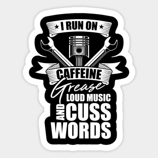 I Run on Caffeine Loud Music Cuss Words Quote  Mechanic Sticker